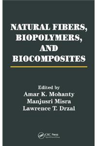 Natural Fibers, Biopolymers, and Biocomposites