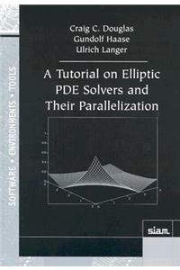 Tutorial on Elliptic PDE Solvers and Their Parallelization