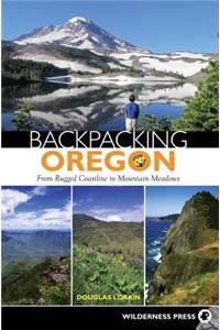 Backpacking Oregon: From Rugged Coastline to Mountain Meadow