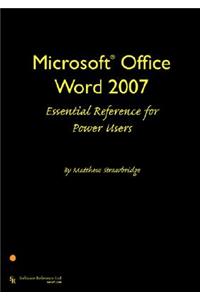 Microsoft Office Word 2007 Essential Reference for Power Users