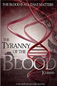 The Tyranny of the Blood