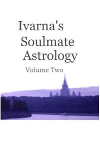 Ivarna's Soulmate Astrology Volume 2
