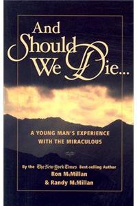 And Should We Die...