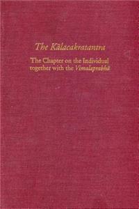 The Kālacakratantra: The Chapter on the Individual Together with the Vimalaprabha