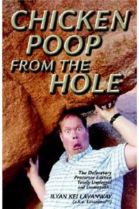 Chicken Poop from the Hole: The Defecatory Precursor Edition