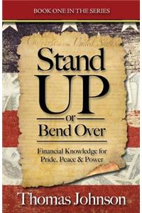 Stand Up or Bend Over