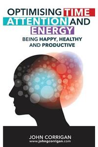 Optimising Time, Attention and Energy