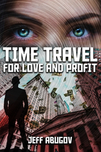 Time Travel for Love and Profit