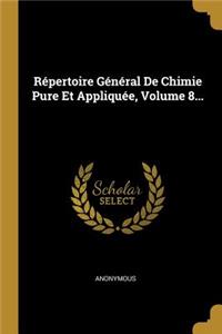 Répertoire Général de Chimie Pure Et Appliquée, Volume 8...