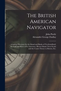 British American Navigator [microform]
