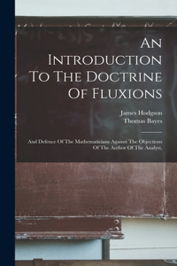 Introduction To The Doctrine Of Fluxions