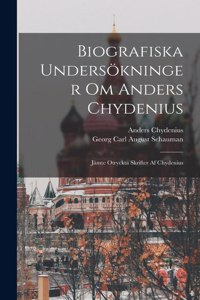 Biografiska Undersökninger Om Anders Chydenius