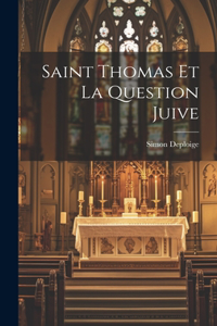 Saint Thomas Et La Question Juive
