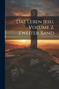 Leben Jesu, Volume 2. Zweiter Band