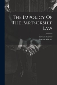 Impolicy Of The Partnership Law