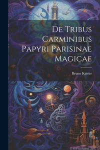 De tribus carminibus papyri parisinae magicae