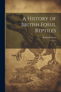 History of British Fossil Reptiles