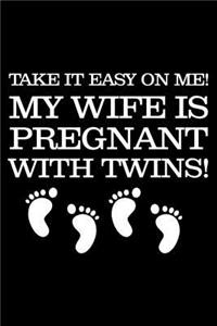 Take It Easy On Me! My Wife Is Pregnant With Twins!