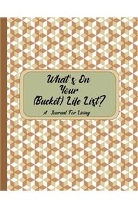 What's On Your (Bucket) Life List?