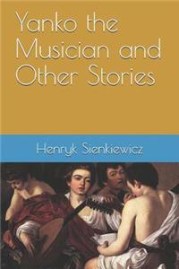 Yanko the Musician and Other Stories