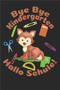 Bye Bye Kindergarten - Hallo Schule!