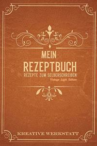 Mein Rezeptbuch Rezepte zum Selberschreiben