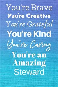 You're Brave You're Creative You're Grateful You're Kind You're Caring You're An Amazing Steward