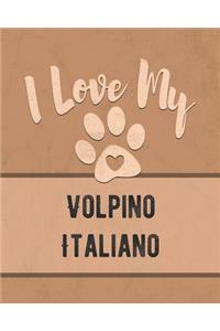 I Love My Volpino Italiano