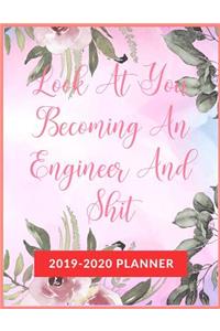 Look At You Becoming An Engineer And Shit: Academic & School Planner, Weekly and Monthly Academic Planner with Inspiration Quotes, Appreciation Gag Gift for Student College & High school (Aug