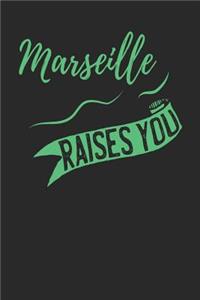 Marseille Raises You