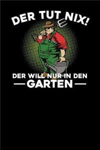 Der tut nix! Der will nur in den Garten