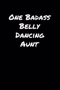 One Badass Belly Dancing Aunt