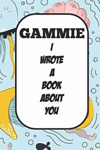 Gammie I Wrote A Book About You
