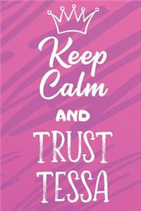 Keep Calm And Trust Tessa