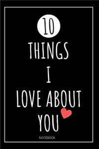 10 Things I Love About You Notebook