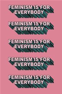 Feminism Is For Everybody