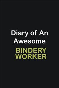 Diary of an awesome Bindery Worker