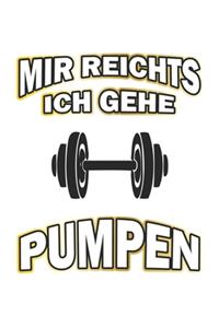 Mir reichts ich gehe pumpen
