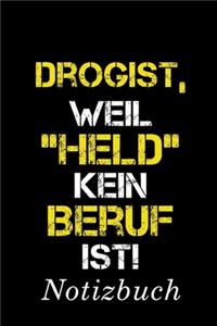 Drogist Weil Held Kein Beruf Ist Notizbuch