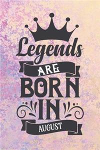 Legends Are Born in August