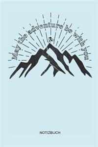 May the adventure be with you Notizbuch