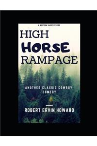 High Horse Rampage: ( Annotated )