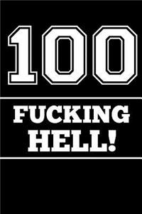 100 Fucking Hell!