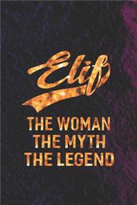 Elif the Woman the Myth the Legend