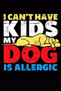 I Can't Have Kids My Dog Is Allergic