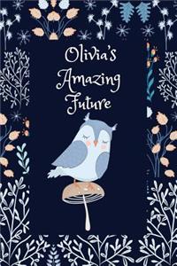 Olivia's Amazing Future: Owl Design, Personalised Goal Setting Journal for Teenage Girls and Young Women to Plan both Life-changing and Fun Activities