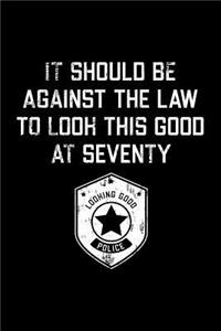It Should Be Against The Law seventy