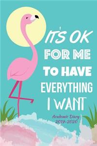 It's OK For Me To Have everything I Want Academic Diary 2019-2020