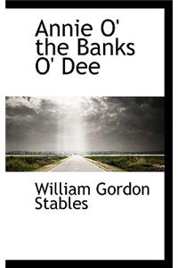 Annie O' the Banks O' Dee