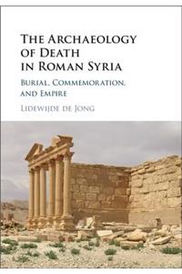 Archaeology of Death in Roman Syria